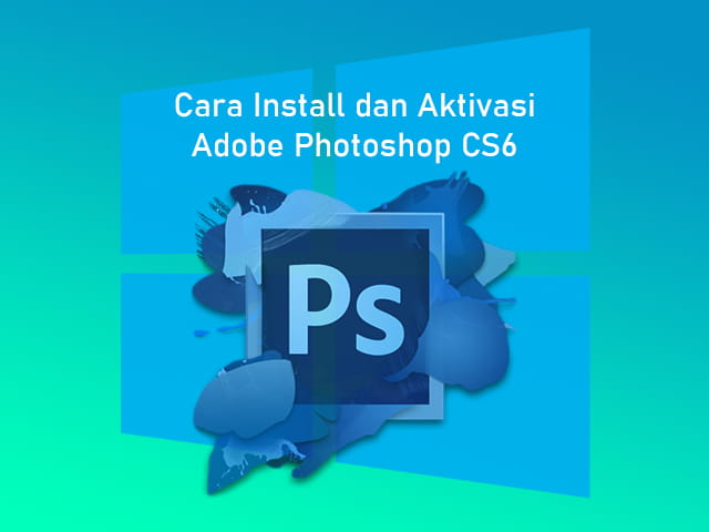 cara instal photoshop cs6